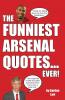 The Funniest Arsenal Quotes... Ever!