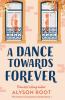 A Dance Towards Forever