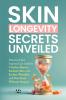 Skin Longevity Secrets Unveiled