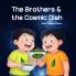 The Brothers and the Cosmic Dish