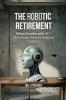The Robotic Retirement