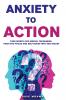 Anxiety to Action