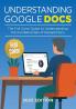 Understanding Google Docs - 2025 Edition