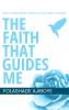 The Faith That Guides Me