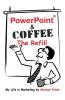 PowerPoint & Coffee - The Refill