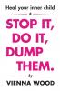 Heal your Inner Child and Stop It Do It Dump Them