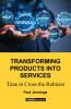 Transforming Products Into Services
