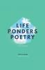 Life Ponders Poetry