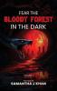 Fear The Bloody Forest In The Dark