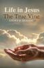 Life in Jesus the True Vine