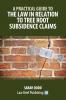 A Practical Guide to the Law in Relation to Tree Root Subsidence Claims