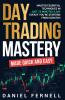 Day Trading Mastery Made Quick And Easy