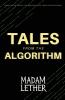 Tales from the Algorithm