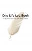 One Life Log Book