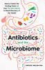 Antibiotics and the Microbiome