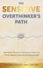 The Sensitive Overthinker's Path