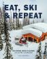 Eat Ski & Repeat