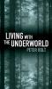 Living with the Underworld