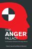 The Anger Fallacy