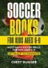 Soccer Books for Kids Ages 6-9