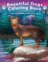 Beautiful Dogs Colouring Book - Creative Mindfulness & Meditation For Adults