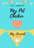 All About My Pet Chicken