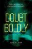 Doubt Boldly
