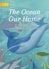 The Ocean Our Home