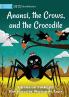 Anansi the Crows and the Crocodile