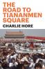 The Road to Tiananmen Square