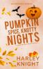 Pumpkin Spice Knotty Nights
