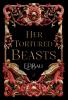 Her Tortured Beasts
