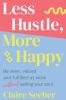 Less Hustle More Happy