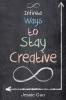 Infinite Ways to Stay Creative