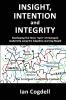 Insight Intention and Integrity