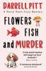 Flowers Fish and Murder