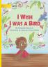 I Wish I was a Bird