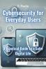 Cybersecurity for Everyday Users