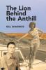 The Lion Behind the Anthill