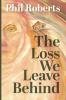The Loss We Leave Behind