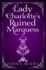 Lady Charlotte's Ruined Marquess