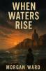 When Waters Rise