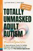 Totally Unmasked Adult Autism