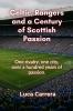 Celtic Rangers and a Century of Scottish Passion