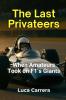 The Last Privateers