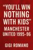 You'll Win Nothing With Kids