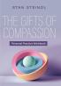 The Gifts of Compassion Personal Practice Workbook