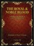 The Royal & Noble Blood