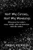 Not My Circus Not My Monkeys