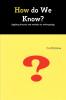 How do We Know? Applyimg theories and methods for Anthropology